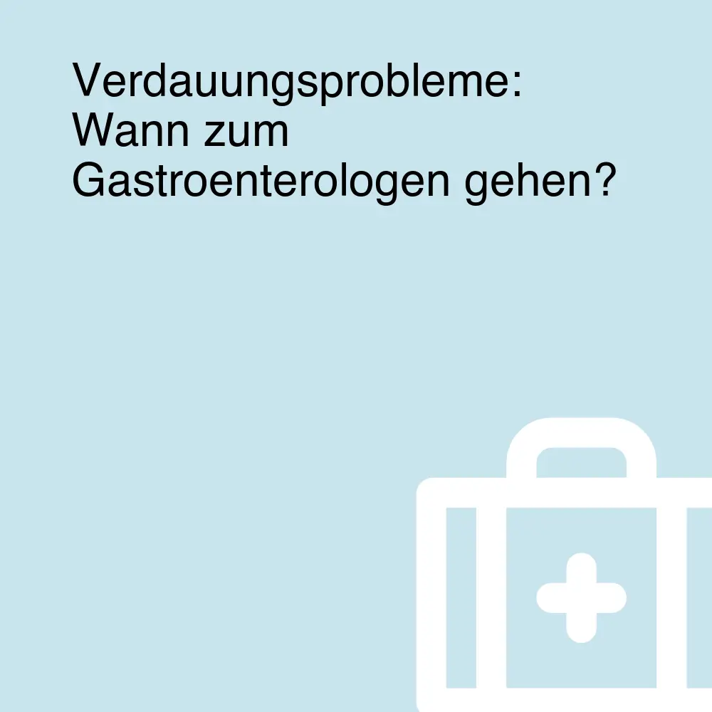 Verdauungsprobleme: Wann zum Gastroenterologen gehen? Verdauungsprobleme: Wann zum Gastroenterologen gehen?
