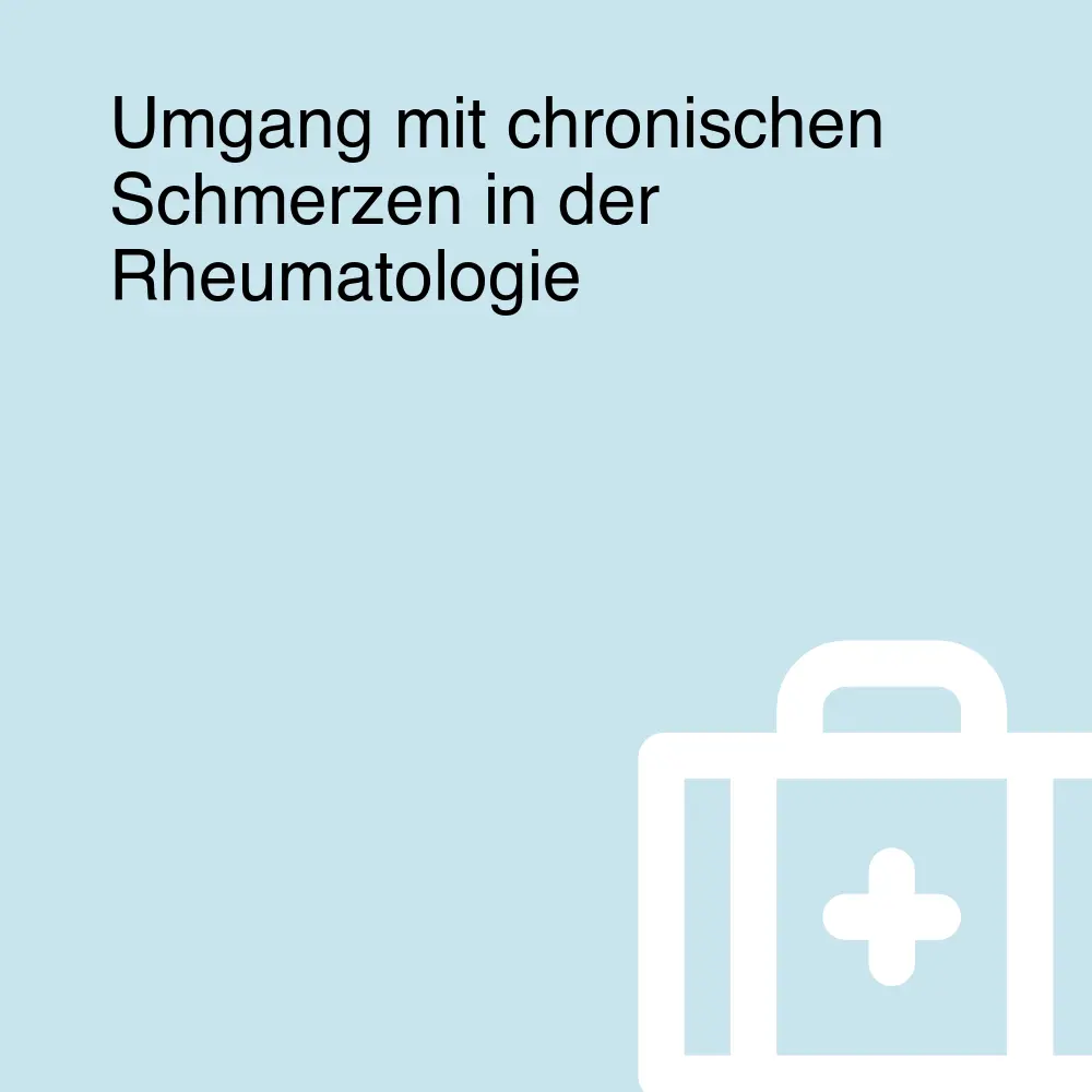 Umgang mit chronischen Schmerzen in der Rheumatologie Umgang mit chronischen Schmerzen in der Rheumatologie