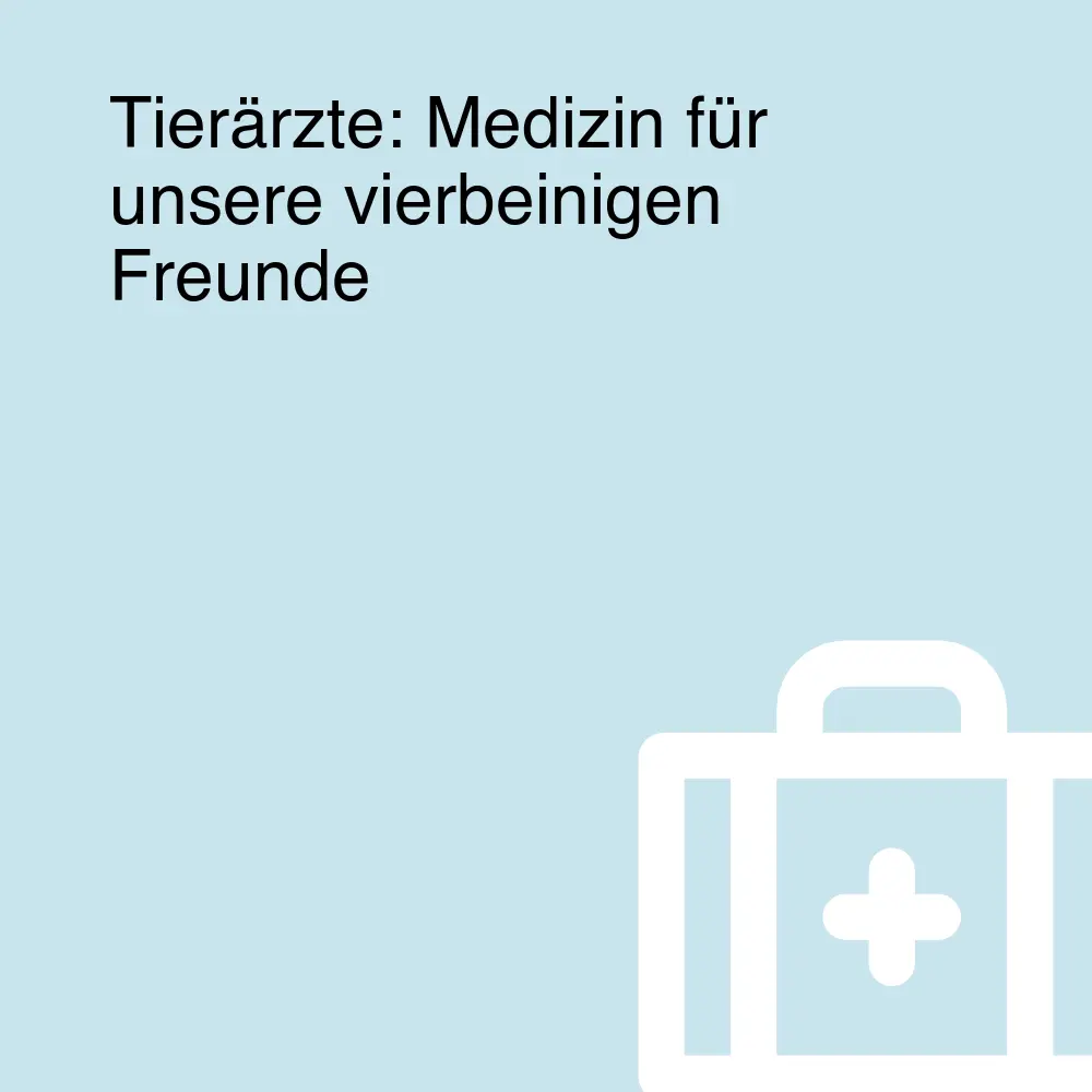 Tierärzte: Medizin für unsere vierbeinigen Freunde