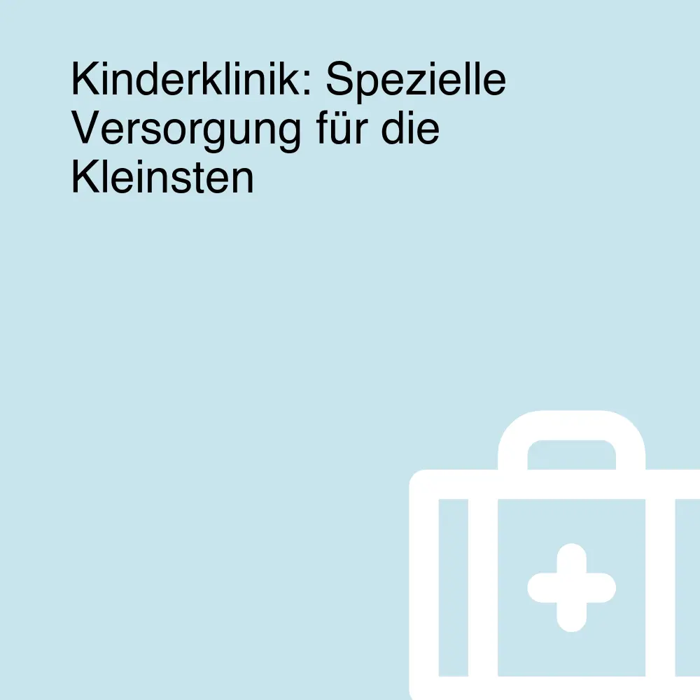 Kinderklinik: Spezielle Versorgung für die Kleinsten Kinderklinik: Spezielle Versorgung für die Kleinsten