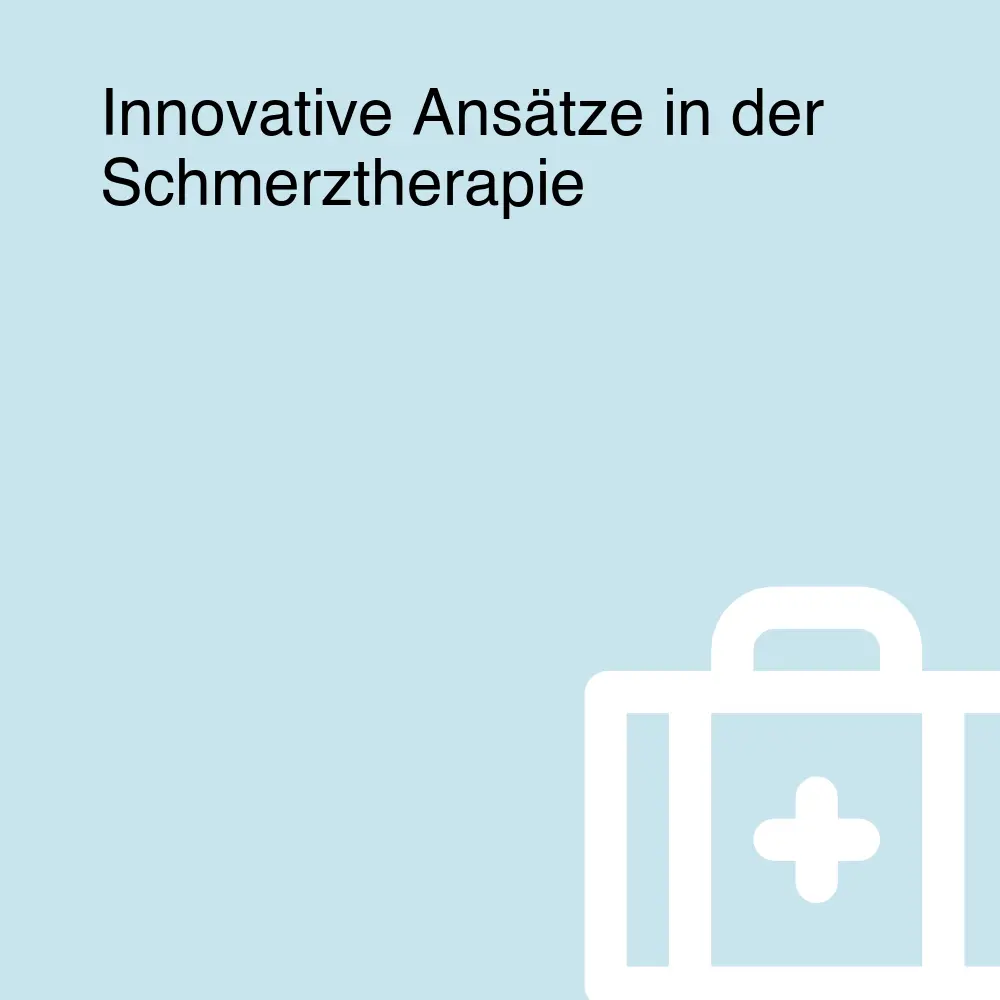 Innovative Ansätze in der Schmerztherapie