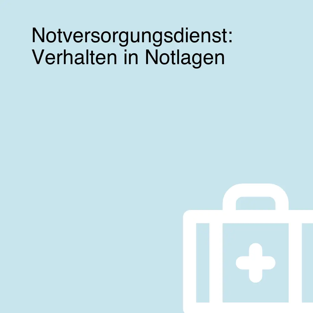 Notversorgungsdienst: Verhalten in Notlagen