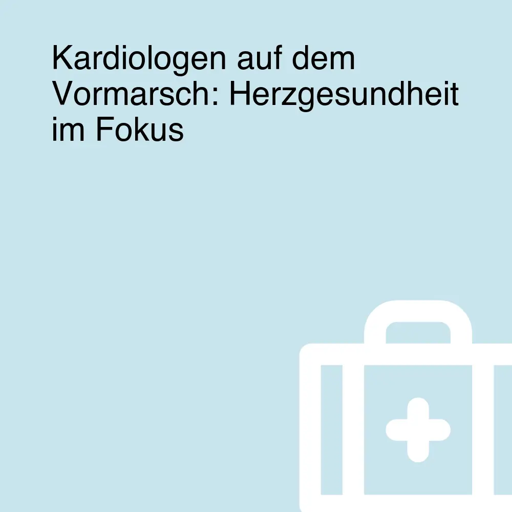 Kardiologen auf dem Vormarsch: Herzgesundheit im Fokus