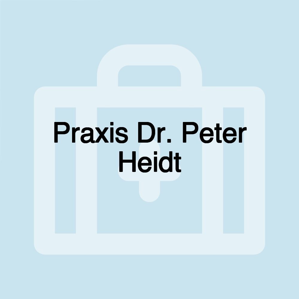 Praxis Dr. Peter Heidt Praxis Dr. Peter Heidt