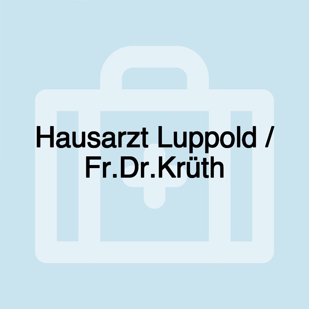 Hausarzt Luppold / Fr.Dr.Krüth Hausarzt Luppold / Fr.Dr.Krüth