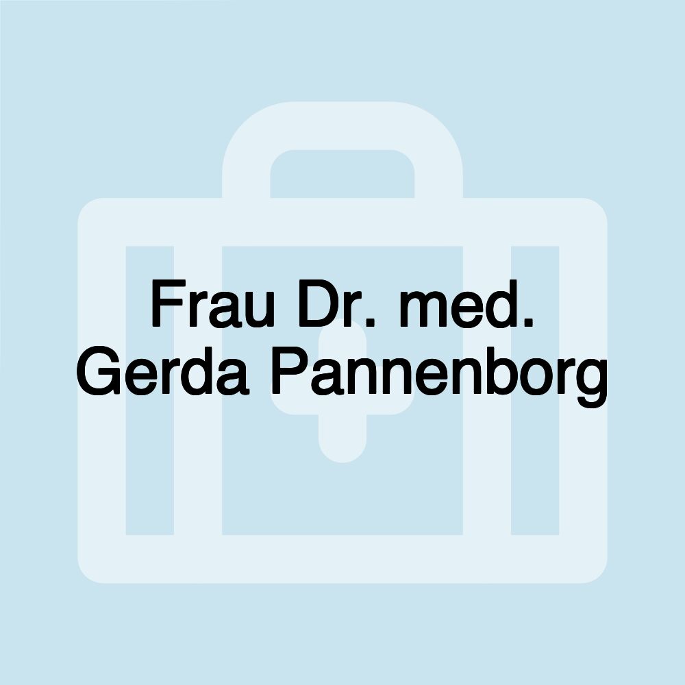 Frau Dr. med. Gerda Pannenborg Frau Dr. med. Gerda Pannenborg