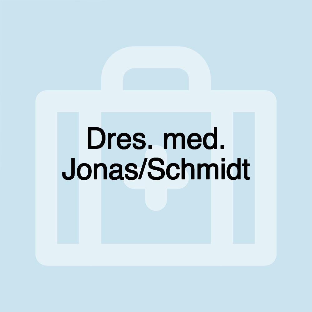Dres. med. Jonas/Schmidt Dres. med. Jonas/Schmidt