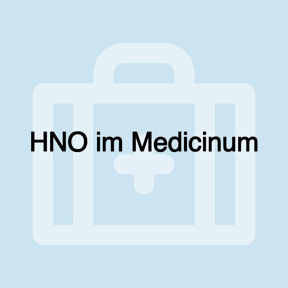 HNO im Medicinum HNO im Medicinum