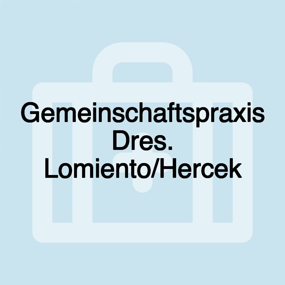 Gemeinschaftspraxis Dres. Lomiento/Hercek Gemeinschaftspraxis Dres. Lomiento/Hercek