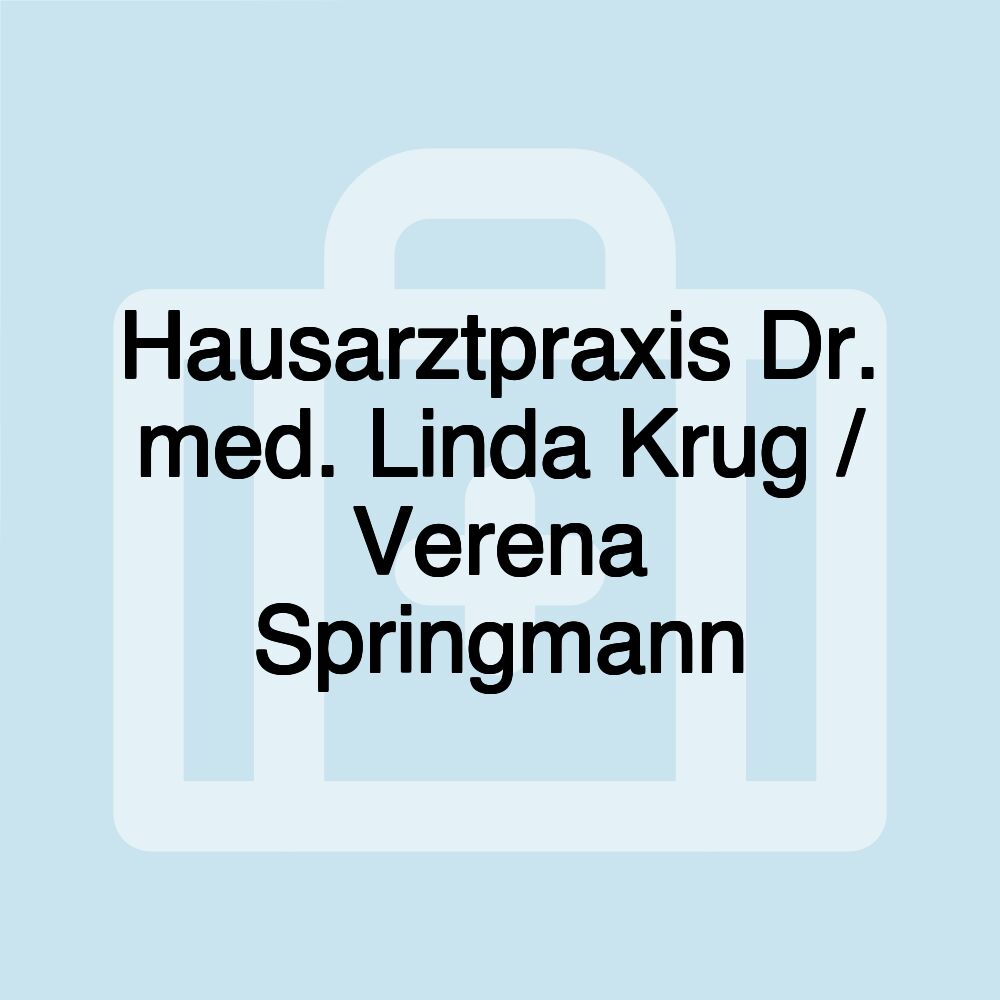 Hausarztpraxis Dr. med. Linda Krug / Verena Springmann Hausarztpraxis Dr. med. Linda Krug / Verena Springmann