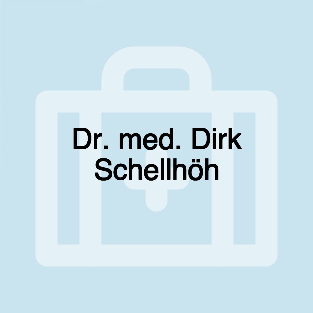 Dr. med. Dirk Schellhöh Dr. med. Dirk Schellhöh