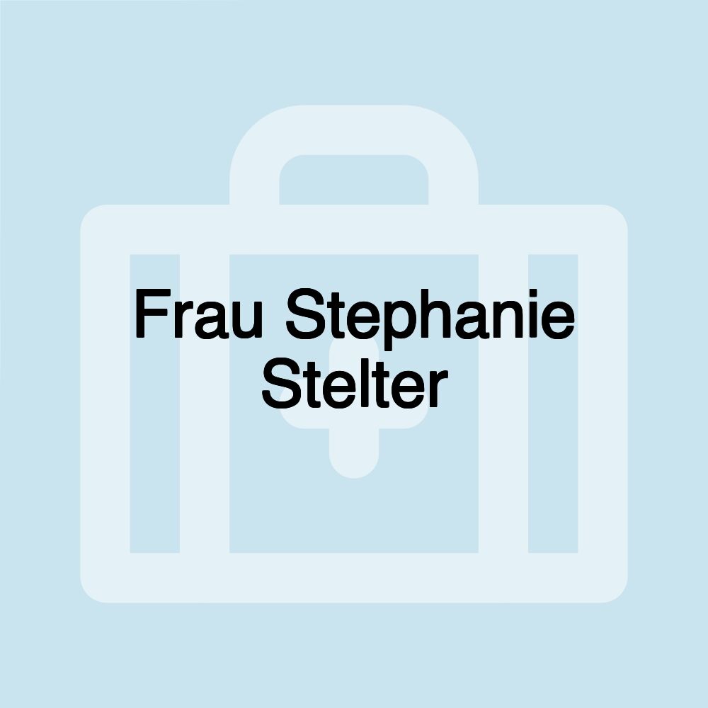 Frau Stephanie Stelter Frau Stephanie Stelter