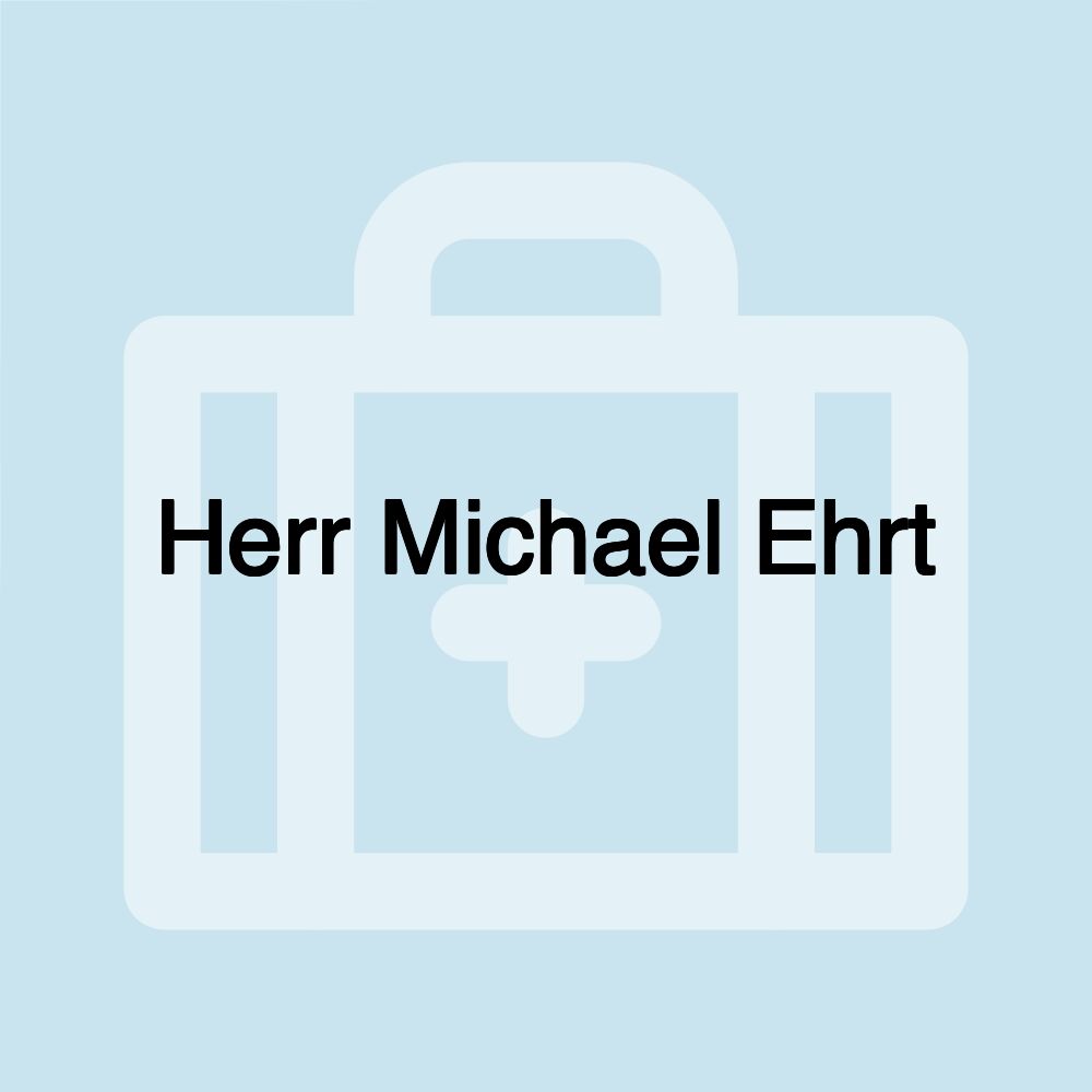 Herr Michael Ehrt Herr Michael Ehrt
