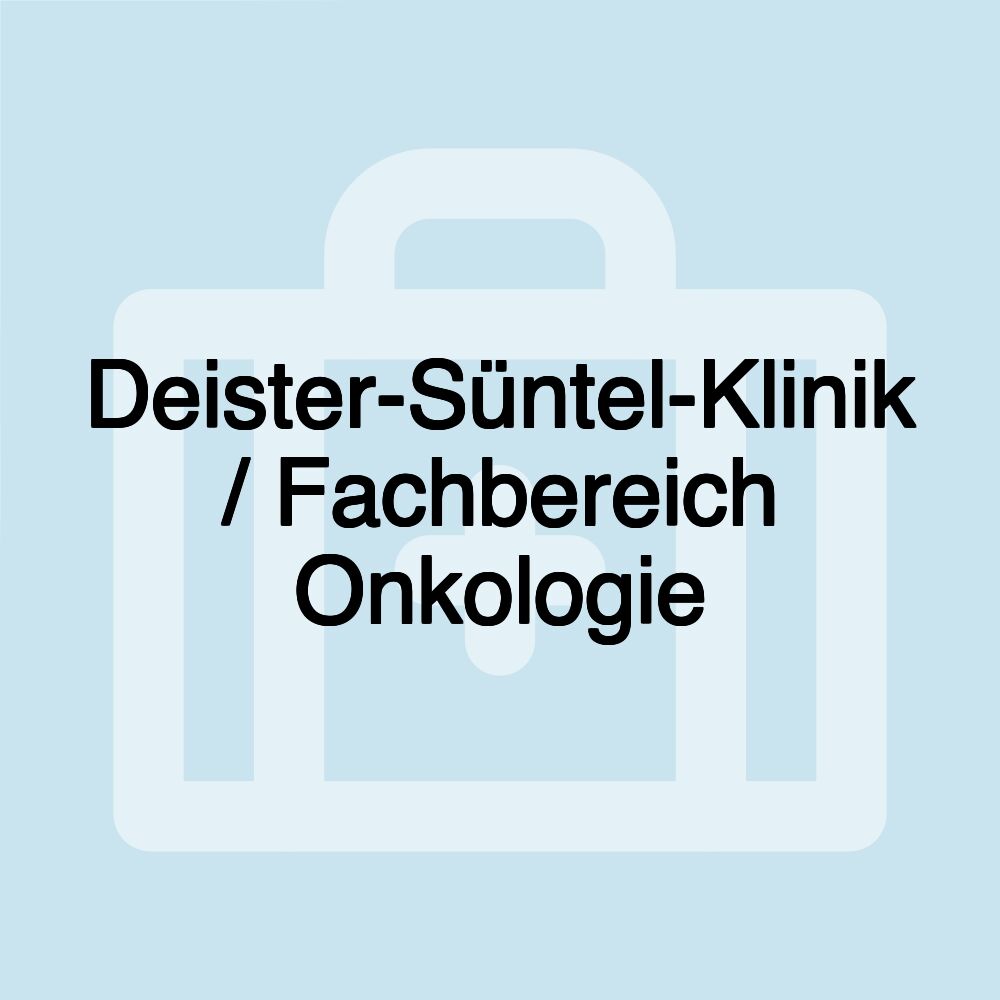 Deister-Süntel-Klinik / Fachbereich Onkologie Deister-Süntel-Klinik / Fachbereich Onkologie