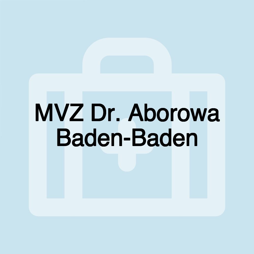 MVZ Dr. Aborowa Baden-Baden MVZ Dr. Aborowa Baden-Baden