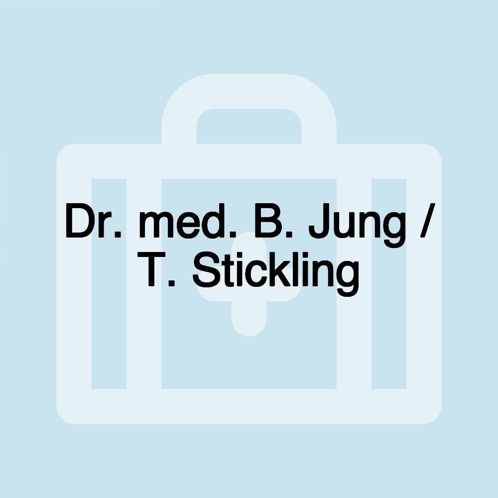 Dr. med. B. Jung / T. Stickling Dr. med. B. Jung / T. Stickling