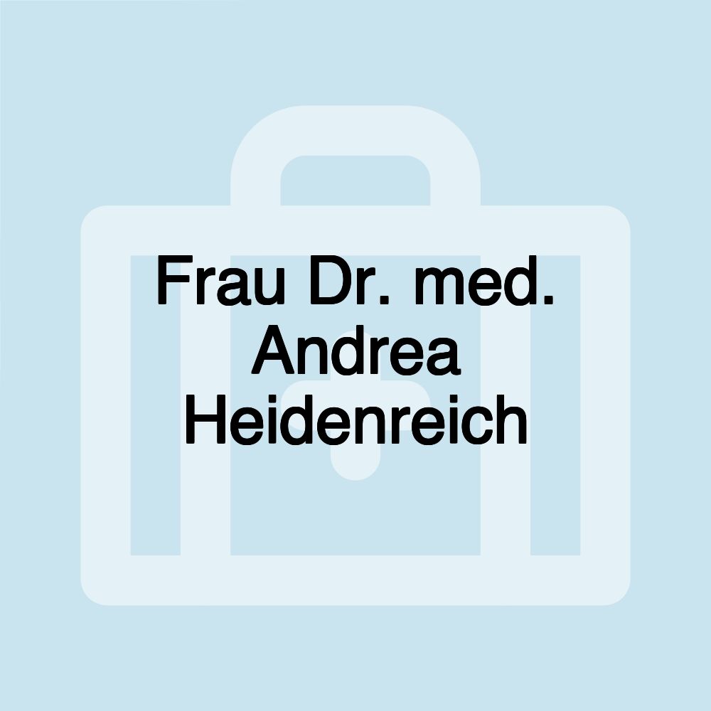 Frau Dr. med. Andrea Heidenreich