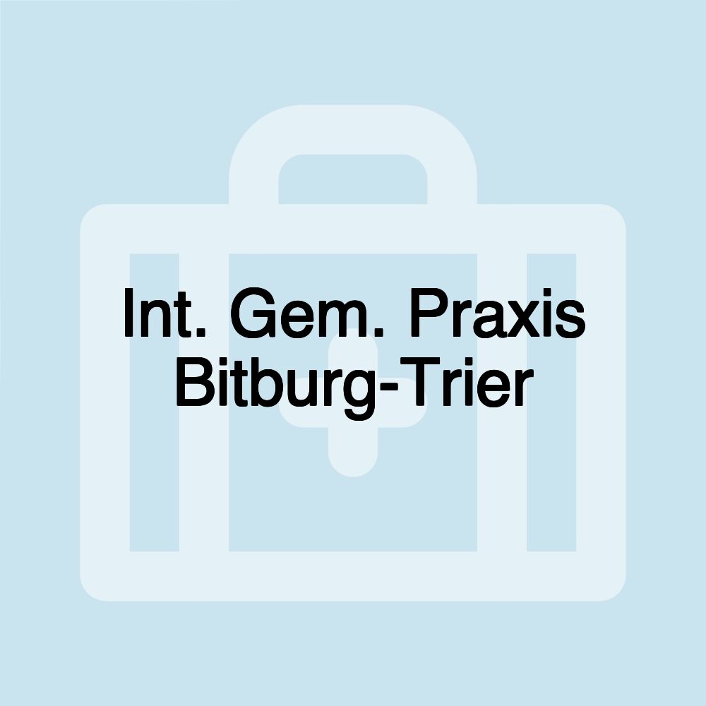Int. Gem. Praxis Bitburg-Trier Int. Gem. Praxis Bitburg-Trier