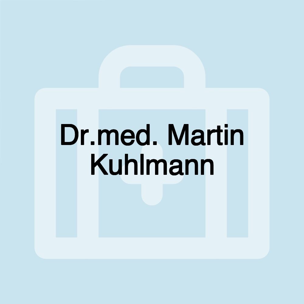 Dr.med. Martin Kuhlmann Dr.med. Martin Kuhlmann