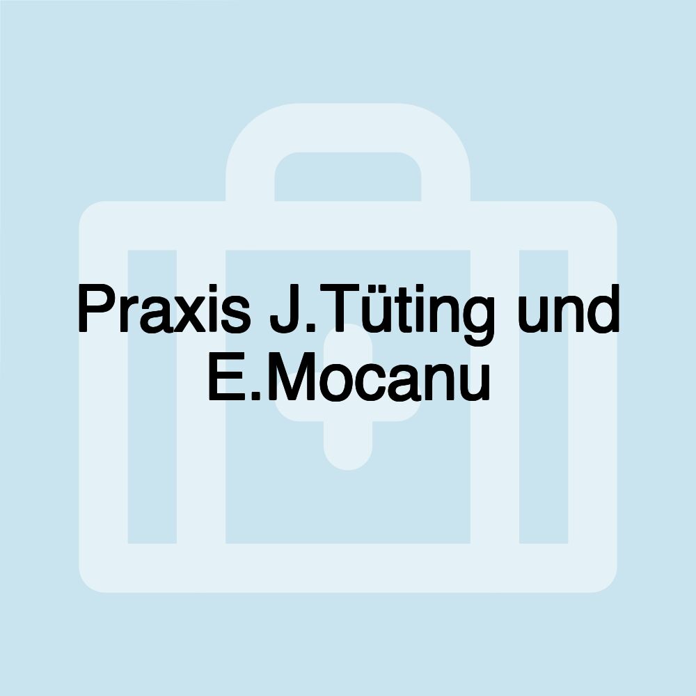 Praxis J.Tüting und E.Mocanu Praxis J.Tüting und E.Mocanu