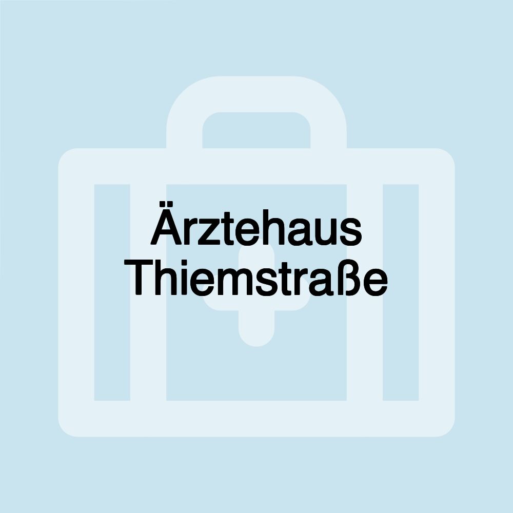 Ärztehaus Thiemstraße Ärztehaus Thiemstraße