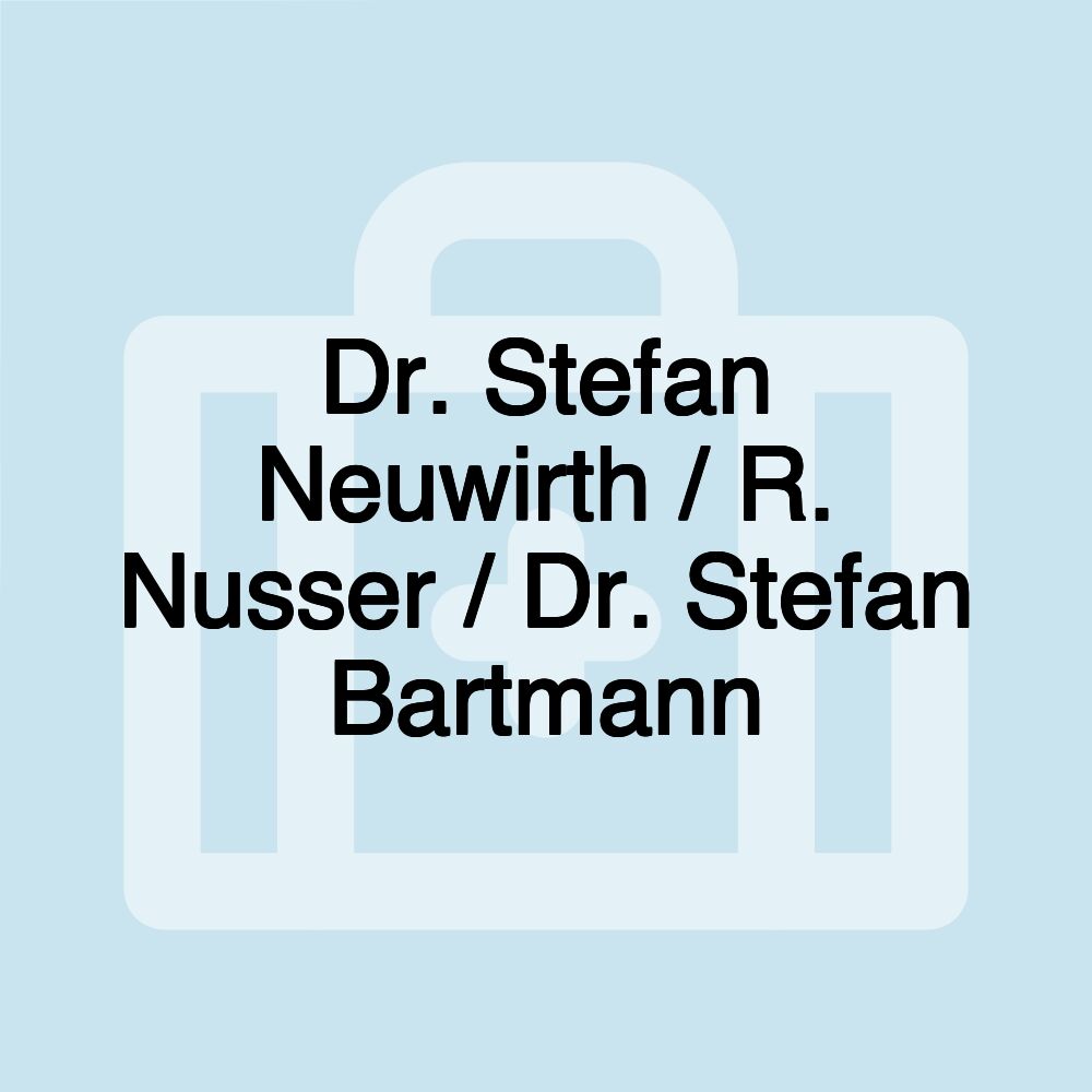 Dr. Stefan Neuwirth / R. Nusser / Dr. Stefan Bartmann Dr. Stefan Neuwirth / R. Nusser / Dr. Stefan Bartmann