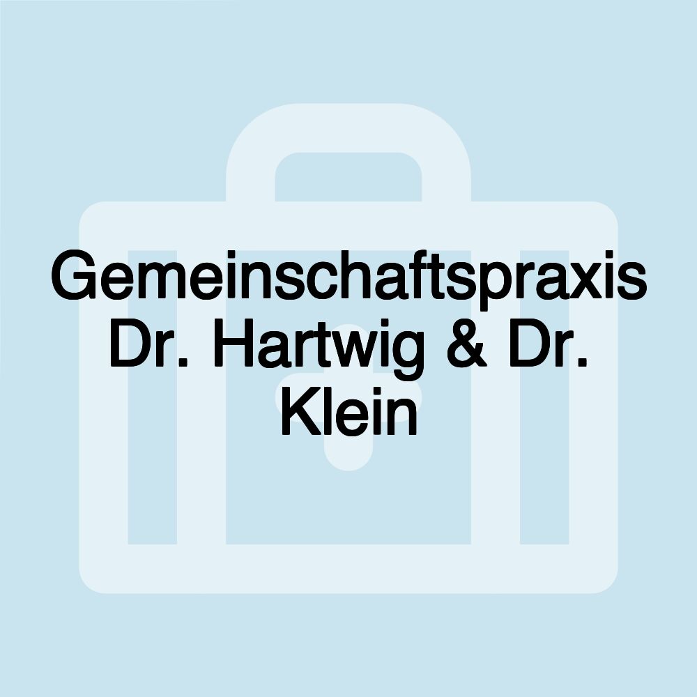 Gemeinschaftspraxis Dr. Hartwig & Dr. Klein Gemeinschaftspraxis Dr. Hartwig & Dr. Klein