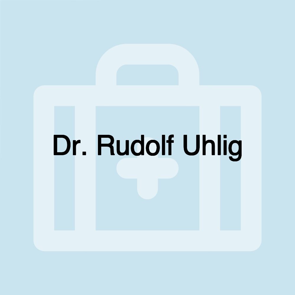 Dr. Rudolf Uhlig Dr. Rudolf Uhlig