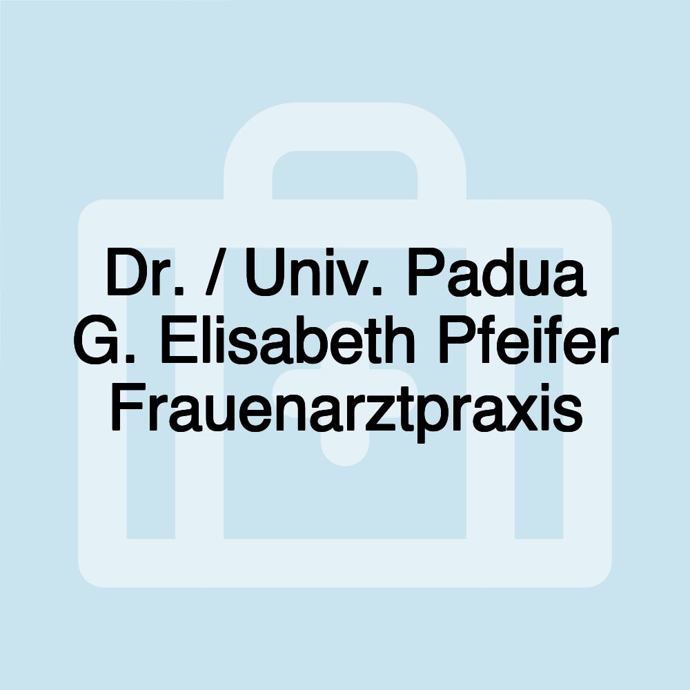 Dr. / Univ. Padua G. Elisabeth Pfeifer Frauenarztpraxis