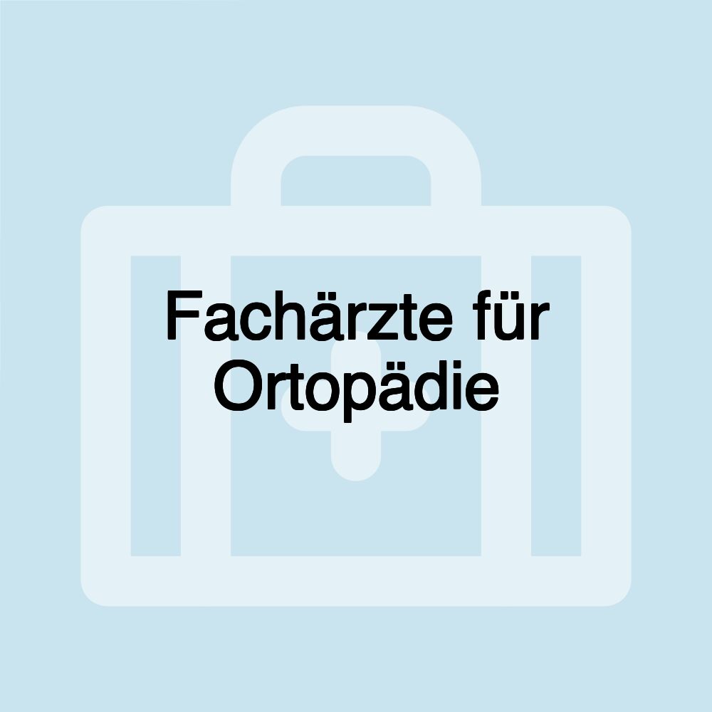 Fachärzte für Ortopädie