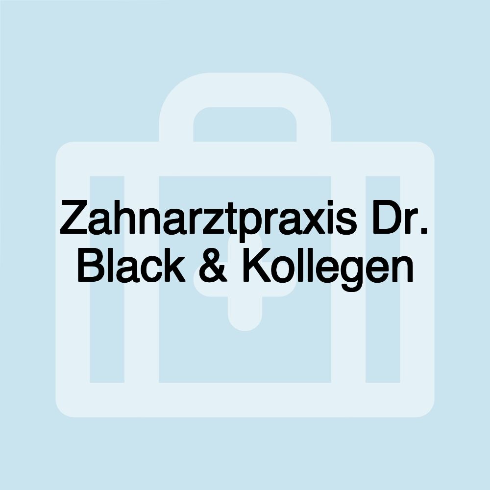 Zahnarztpraxis Dr. Black & Kollegen Zahnarztpraxis Dr. Black & Kollegen