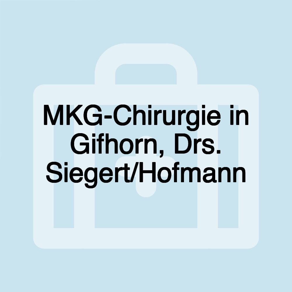 MKG-Chirurgie in Gifhorn, Drs. Siegert/Hofmann MKG-Chirurgie in Gifhorn, Drs. Siegert/Hofmann