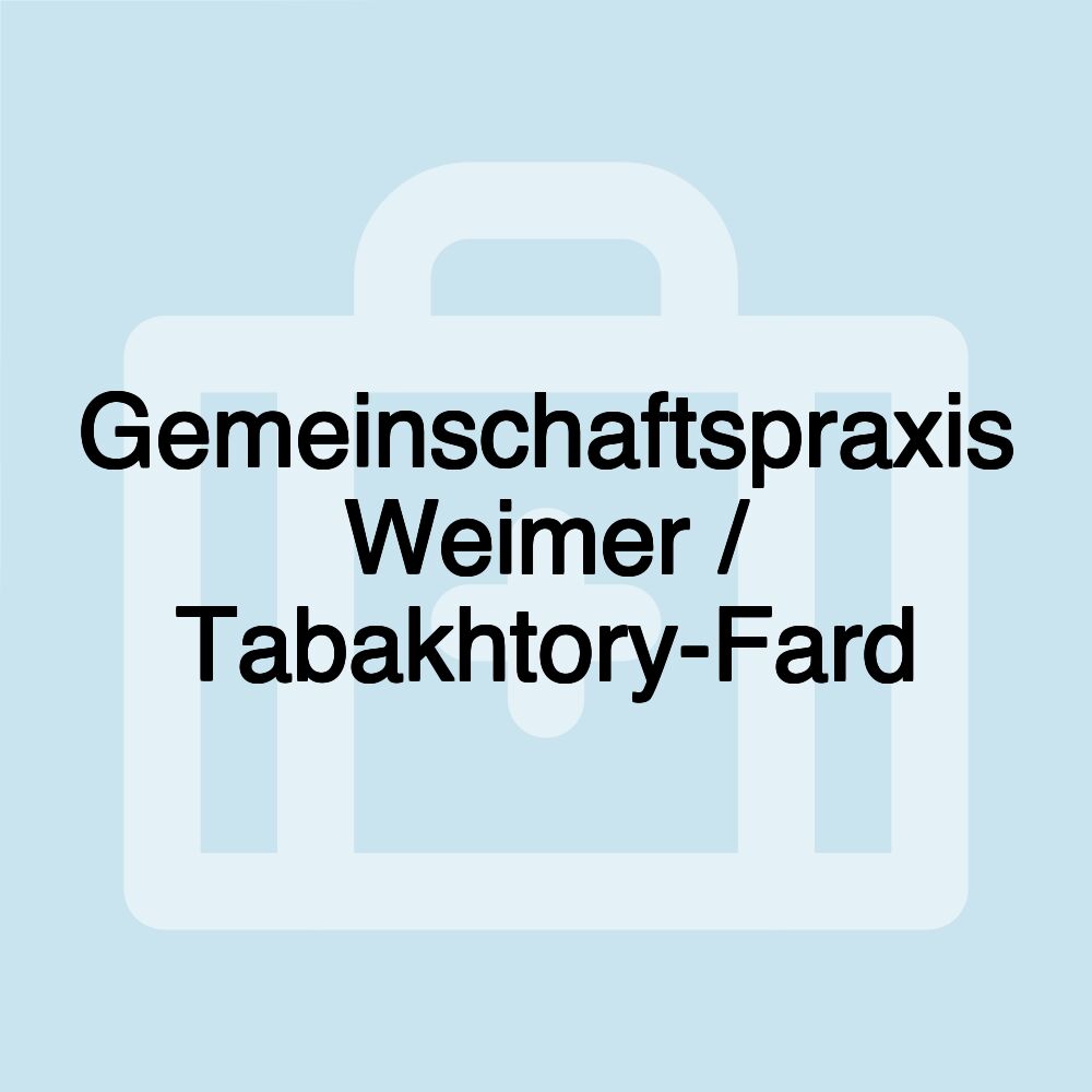 Gemeinschaftspraxis Weimer / Tabakhtory-Fard Gemeinschaftspraxis Weimer / Tabakhtory-Fard
