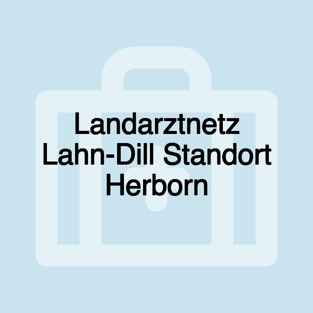 Landarztnetz Lahn-Dill Standort Herborn Landarztnetz Lahn-Dill Standort Herborn