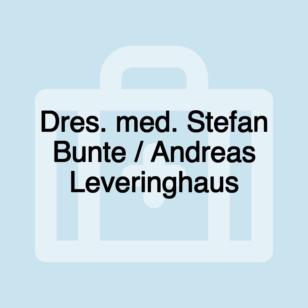 Dres. med. Stefan Bunte / Andreas Leveringhaus Dres. med. Stefan Bunte / Andreas Leveringhaus