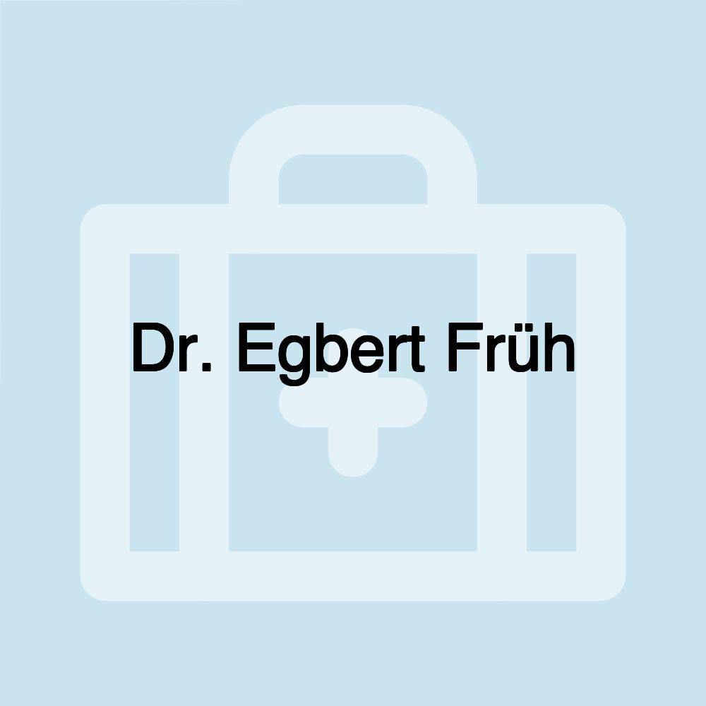 Dr. Egbert Früh Dr. Egbert Früh