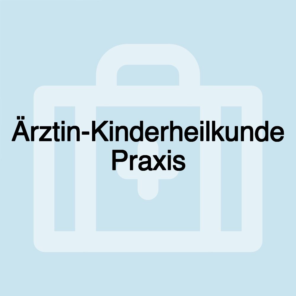 Ärztin-Kinderheilkunde Praxis Ärztin-Kinderheilkunde Praxis