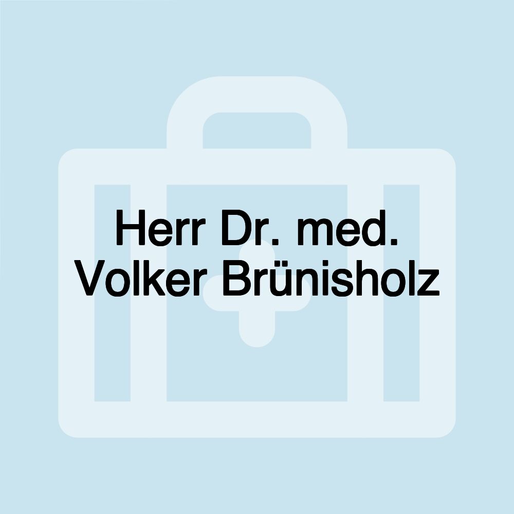 Herr Dr. med. Volker Brünisholz Herr Dr. med. Volker Brünisholz