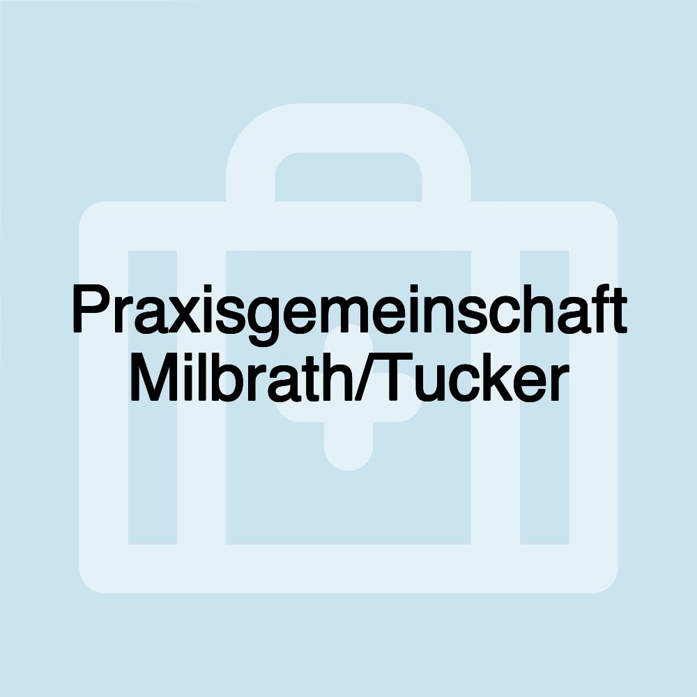 Praxisgemeinschaft Milbrath/Tucker Praxisgemeinschaft Milbrath/Tucker