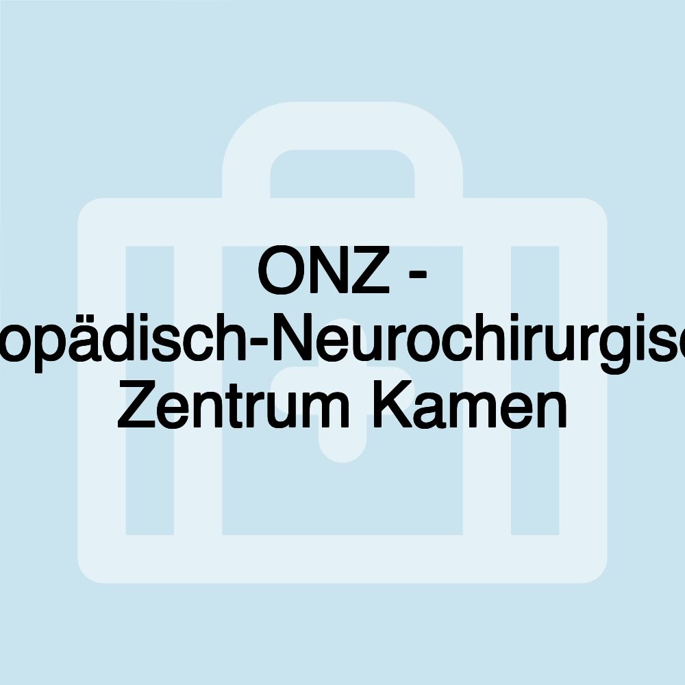 ONZ - Orthopädisch-Neurochirurgisches Zentrum Kamen ONZ - Orthopädisch-Neurochirurgisches Zentrum Kamen