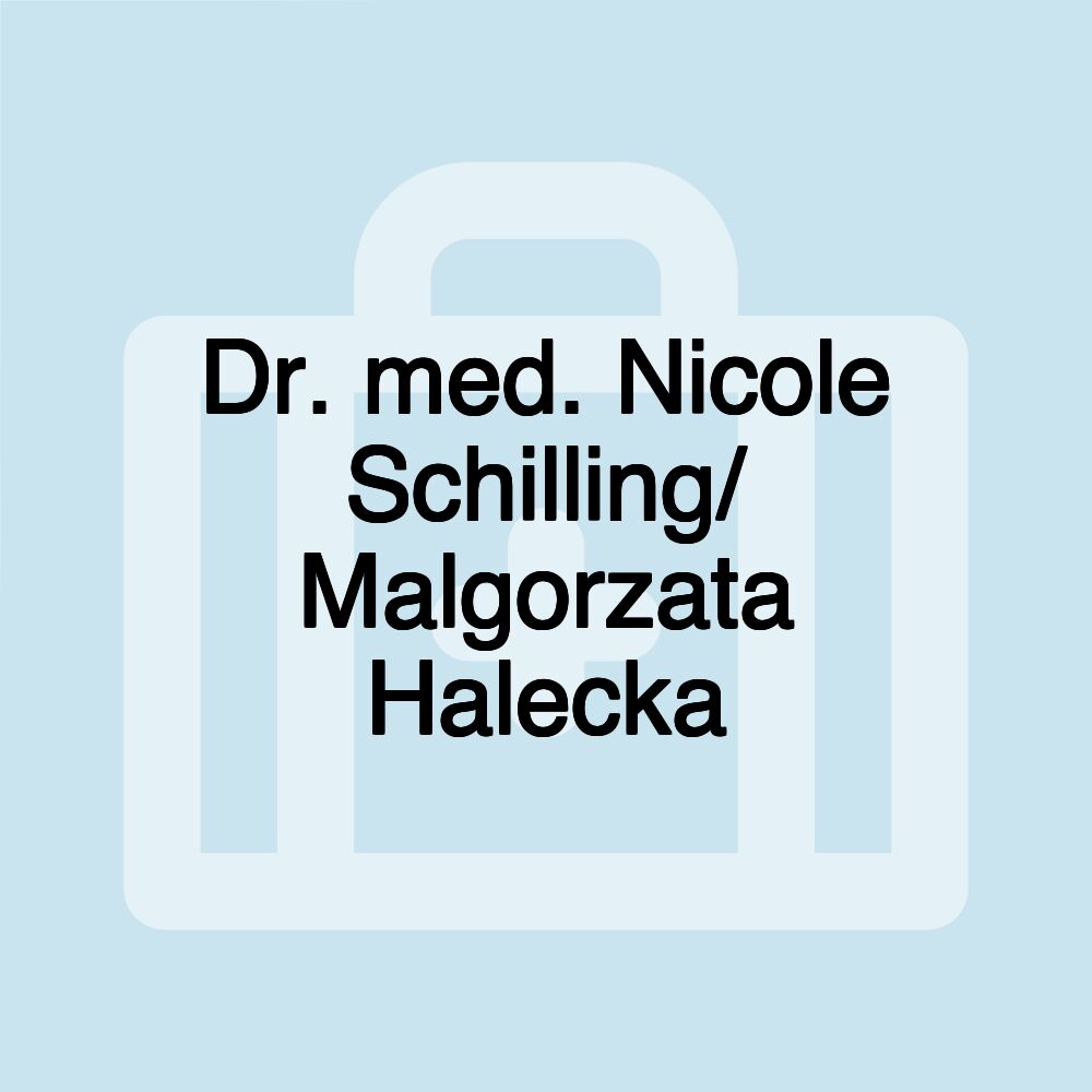 Dr. med. Nicole Schilling/ Malgorzata Halecka Dr. med. Nicole Schilling/ Malgorzata Halecka