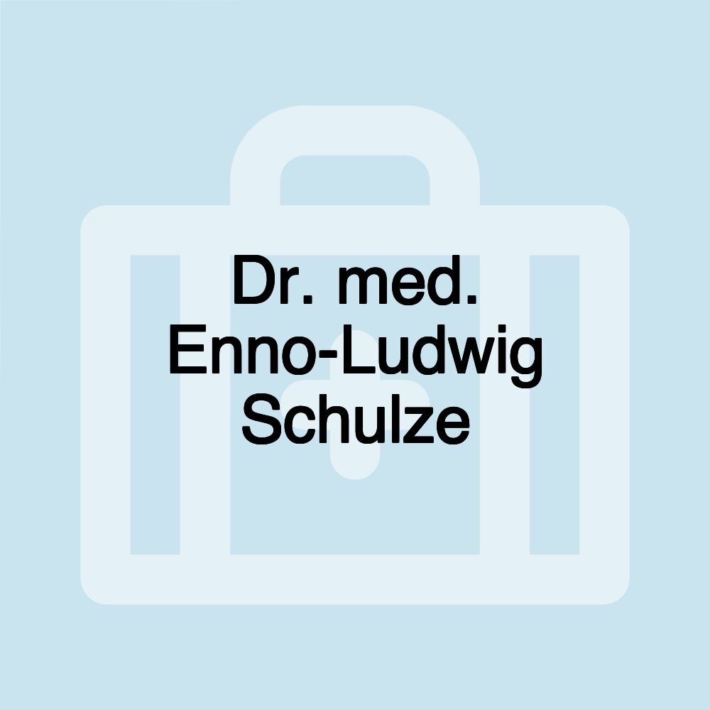 Dr. med. Enno-Ludwig Schulze Dr. med. Enno-Ludwig Schulze