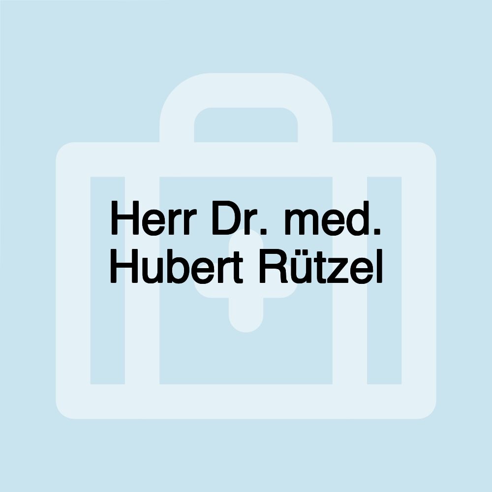 Herr Dr. med. Hubert Rützel