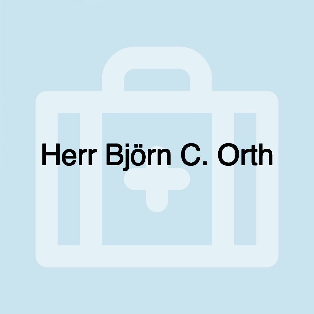 Herr Björn C. Orth Herr Björn C. Orth