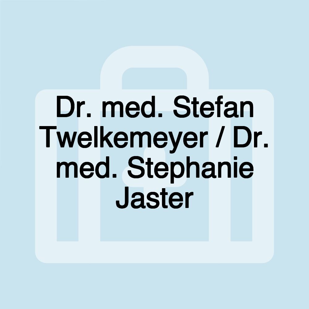 Dr. med. Stefan Twelkemeyer / Dr. med. Stephanie Jaster