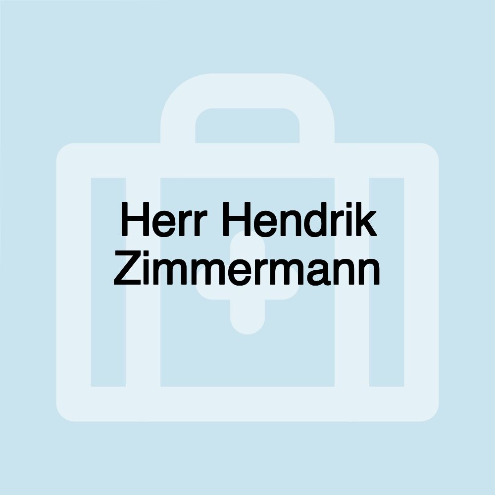 Herr Hendrik Zimmermann Herr Hendrik Zimmermann