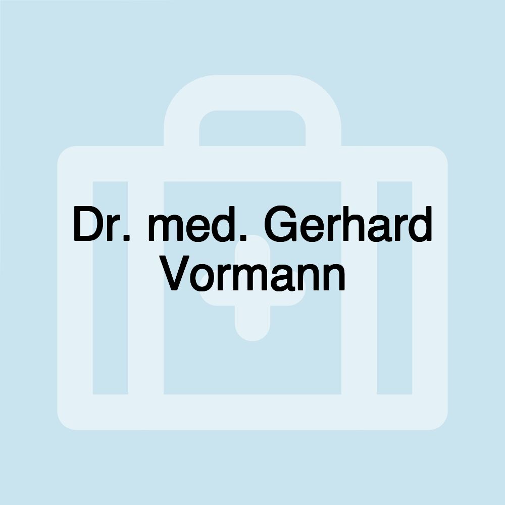Dr. med. Gerhard Vormann Dr. med. Gerhard Vormann