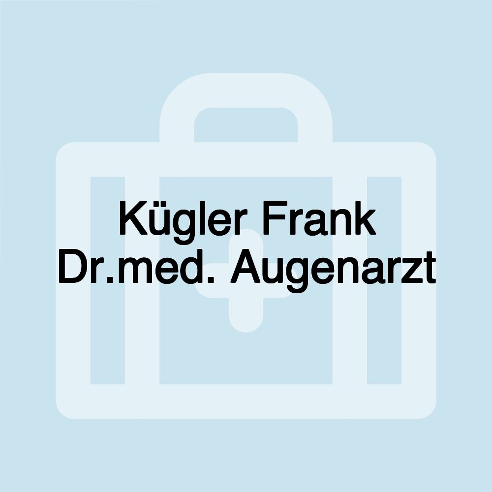 Kügler Frank Dr.med. Augenarzt