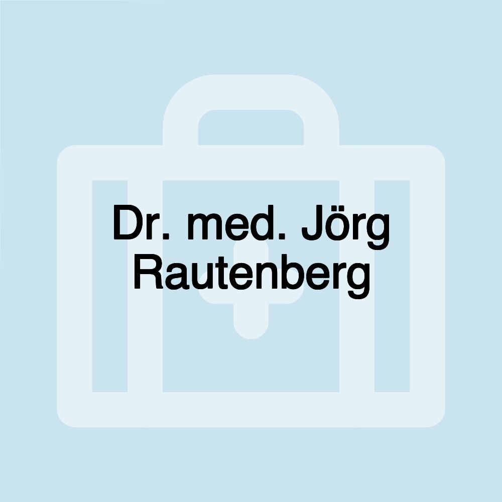 Dr. med. Jörg Rautenberg Dr. med. Jörg Rautenberg