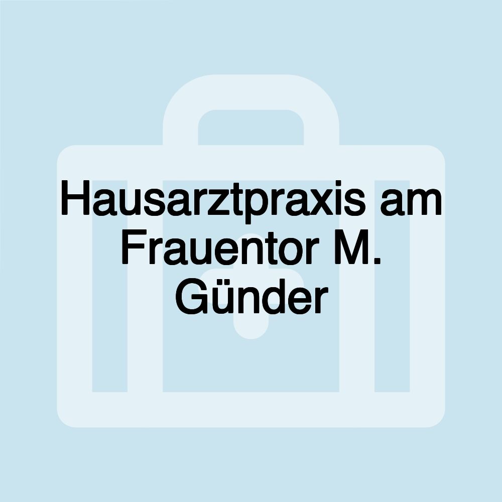 Hausarztpraxis am Frauentor M. Günder